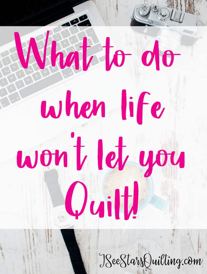 Ever been so busy you've considered packing up your sewing/craft stuff? No end in sight means no sewing? - think again! Here is what to do when life won't let you quilt!