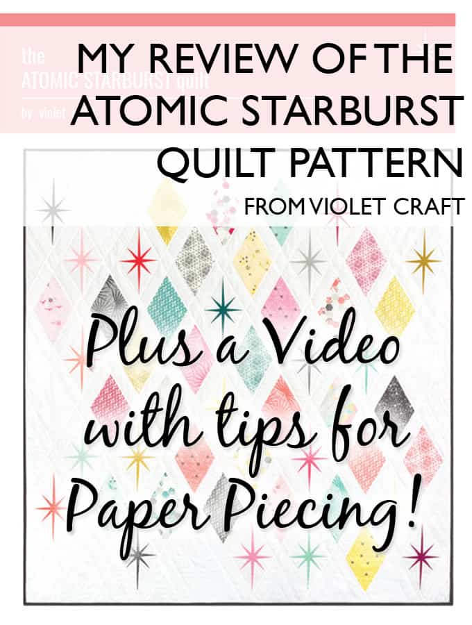Review of the Atomic Starburst Quilt Pattern by Violet Craft