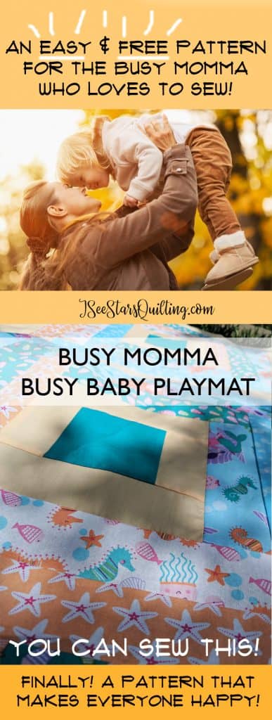 A free pattern built for busy people! The Busy Momma Busy Baby Playmat Pattern is a game changer in the quilt industry!