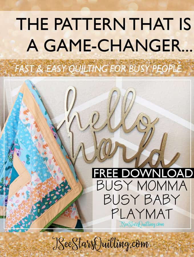 Think you're too busy to quilt? The Busy Momma Busy Baby Playmat Pattern is game-changer. Seriously beautiful quilt that comes together fast and easy, all level friendly... and it is a FREE DOWNLOAD. Seriously. You don't want to miss this!