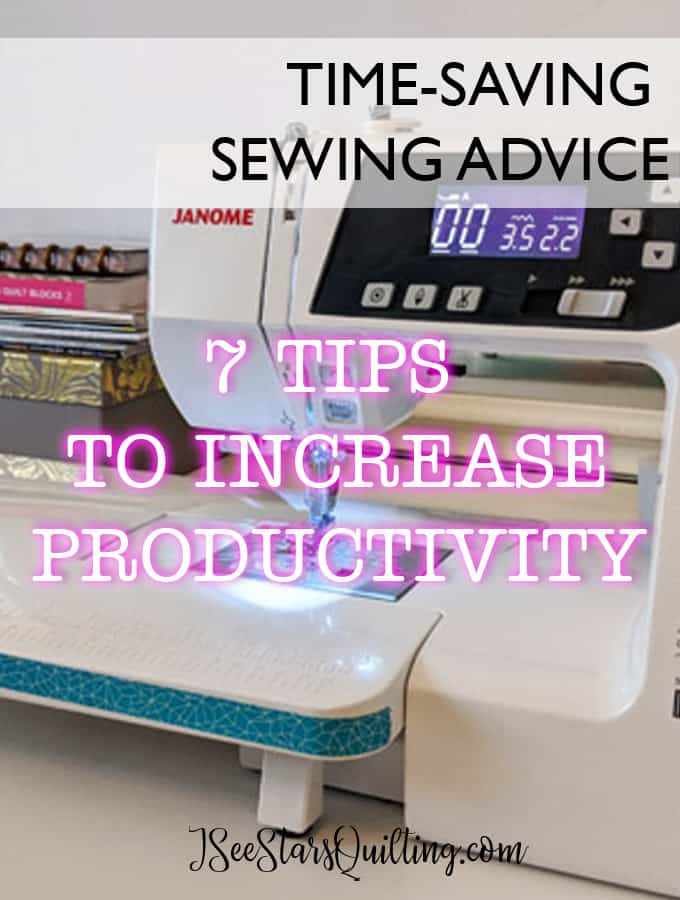 These 7 tips to increase productivity in the sewing or quilting room will have you a productivity pro in no time. I love #3!