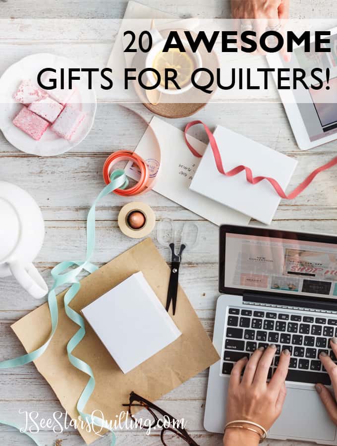 20 Amazing Gifts for Quilters!