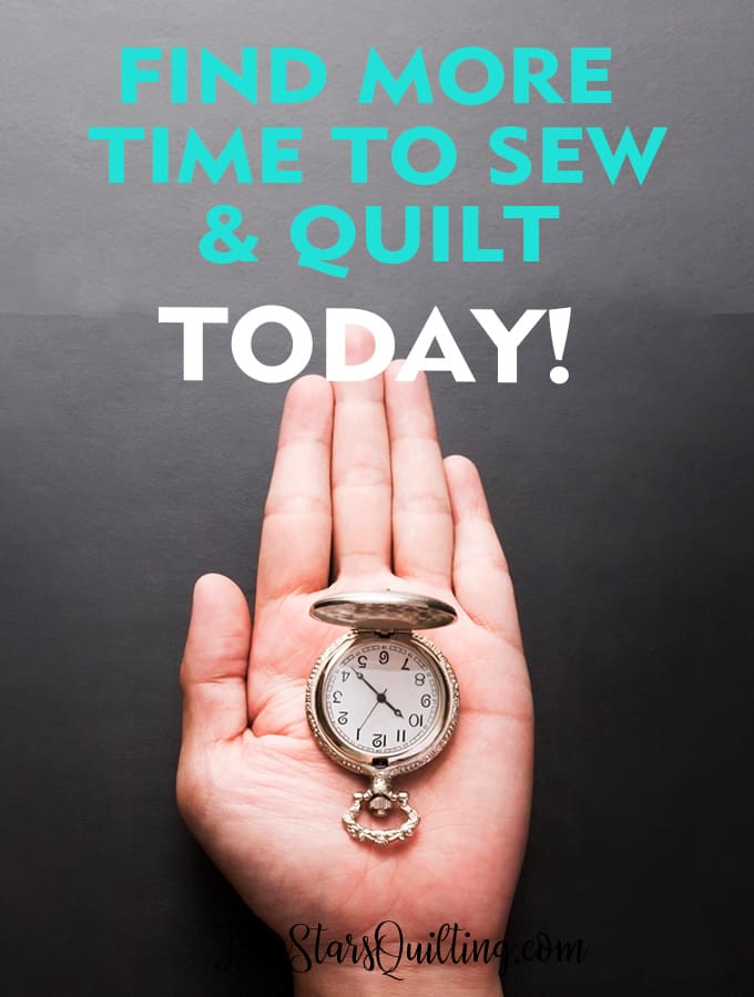 Finding more time to sew and quilt in your day can be difficult... but it doesn't have to be impossible! here are 10 ways you can find more time in your day TODAY!