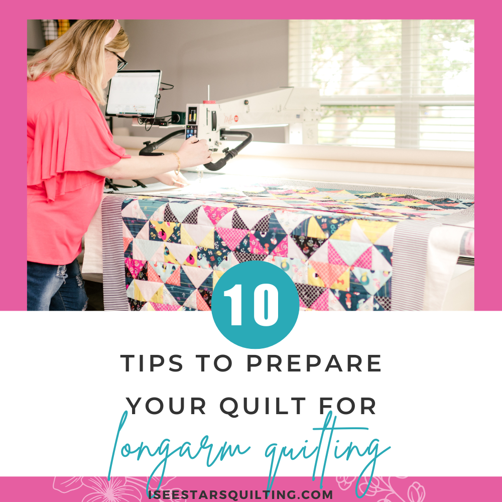 10 Tips to Prepare Your Quilt for Longarm Quilting Success
